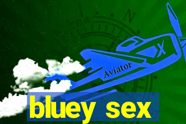 bluey sex